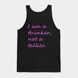 I am a thinker not a talker introvert phrase Tank Top